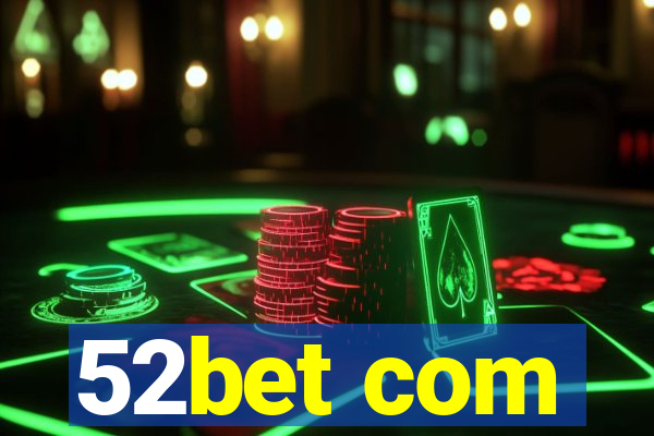 52bet com